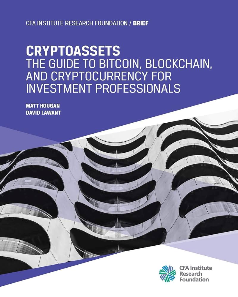 Cryptoassets: Invest in Blockchain, Cryptocurrency, and Beyond